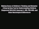 Read Books Making Sense of Children's Thinking and Behavior: A Step by Step Tool for Understanding