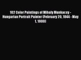 [PDF] 102 Color Paintings of Mihaly Munkacsy - Hungarian Portrait Painter (February 20 1844