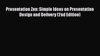 Read Presentation Zen: Simple Ideas on Presentation Design and Delivery (2nd Edition) Ebook