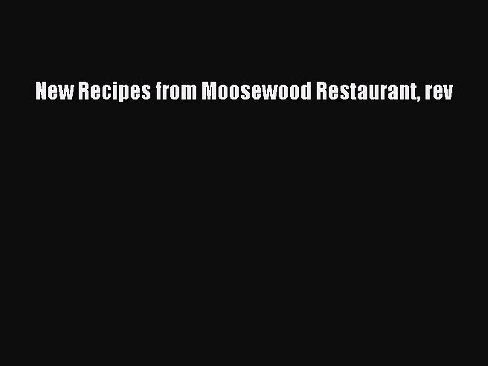 Read Books New Recipes from Moosewood Restaurant rev E-Book Free
