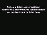 Read Books The Best of Amish Cooking: Traditional Contemporary Recipes Adapted from the Kitchens