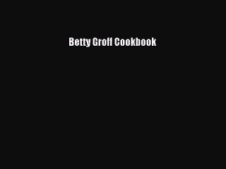 Download Books Betty Groff Cookbook E-Book Free