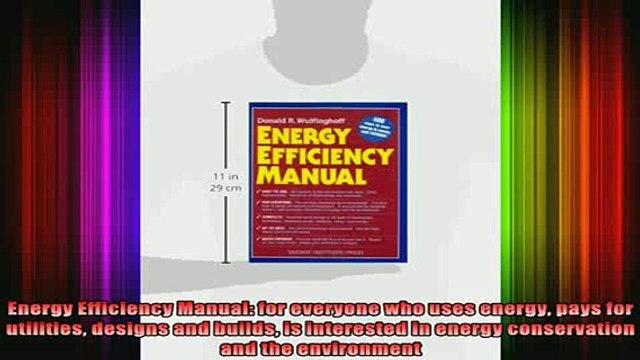 READ book Energy Efficiency Manual for everyone who uses energy pays for utilities designs and Full EBook
