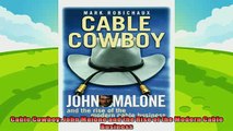 behold  Cable Cowboy John Malone and the Rise of the Modern Cable Business