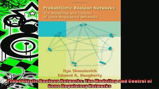 EBOOK ONLINE  Probabilistic Boolean Networks The Modeling and Control of Gene Regulatory Networks  DOWNLOAD ONLINE
