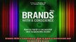 READ FREE FULL EBOOK DOWNLOAD  Brands With a Conscience How to Build a Successful and Responsible Brand Full EBook