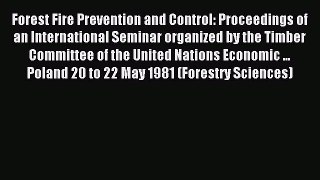 Read Forest Fire Prevention and Control: Proceedings of an International Seminar organized