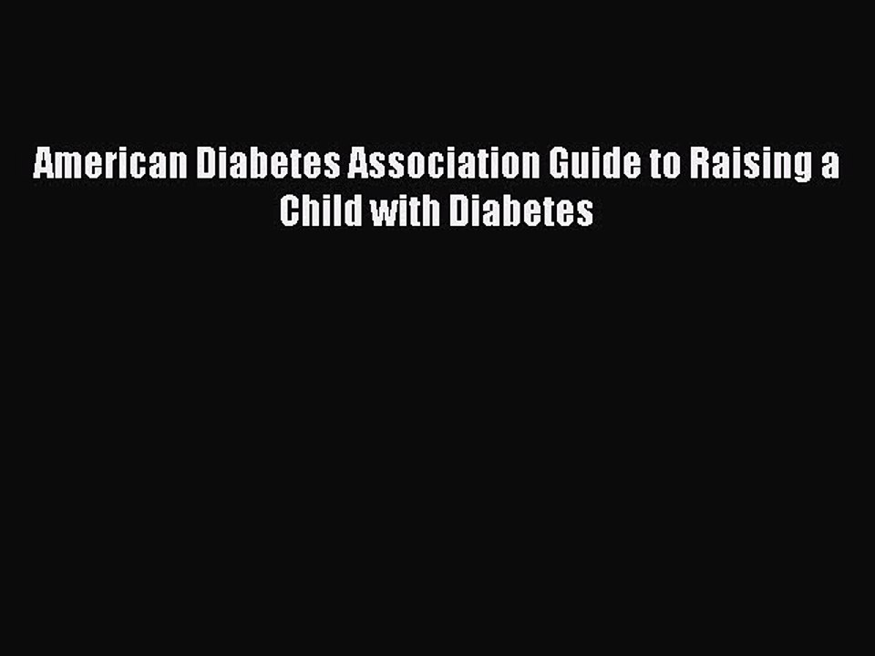 Read Books American Diabetes Association Guide to Raising a Child with Diabetes E-Book Free