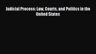 Read Judicial Process: Law Courts And Politics in the United States Ebook Free