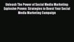 [PDF] Unleash The Power of Social Media Marketing: Explosive Proven  Strategies to Boost Your