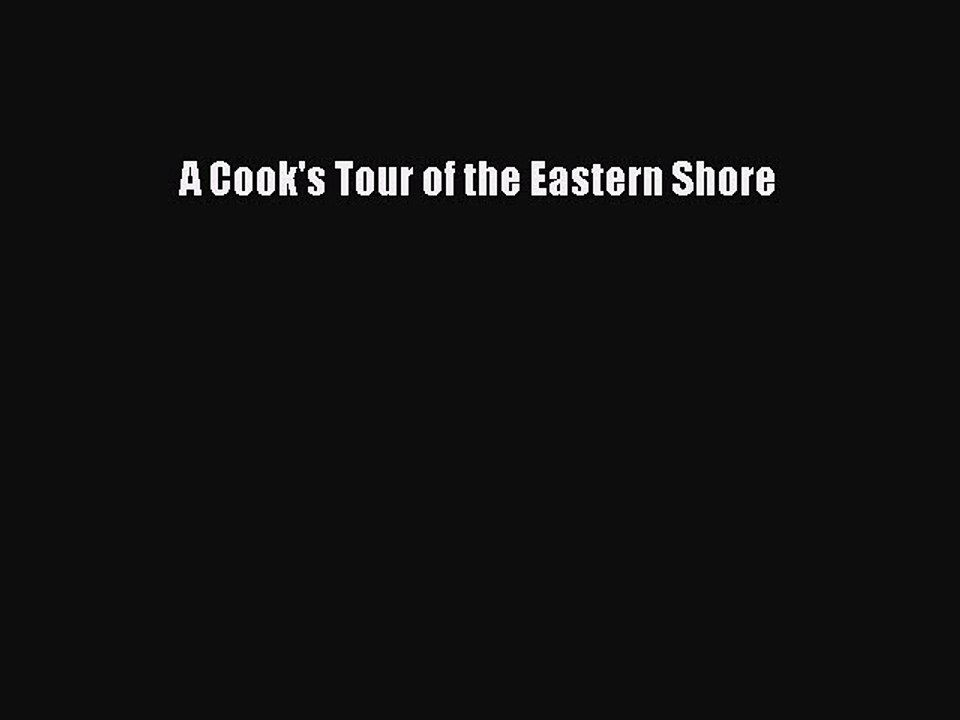 Read Books A Cook's Tour of the Eastern Shore E-Book Free