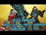 Evylyn - 6.1.2 level 100 Arms Warrior Holy Paladin 2v2 Arena Pwnage Ft Rai - wow wod pvp