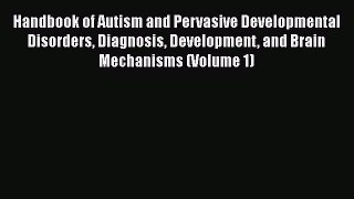 Read Books Handbook of Autism and Pervasive Developmental Disorders Diagnosis Development and