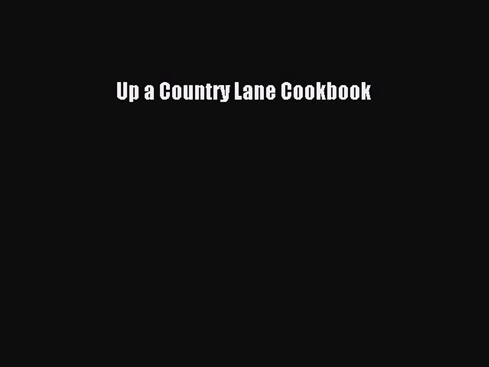 Read Books Up a Country Lane Cookbook ebook textbooks