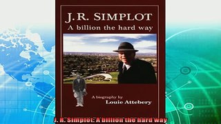 different   J R Simplot A billion the hard way