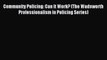 Read Community Policing: Can It Work? (The Wadsworth Professionalism in Policing Series) Ebook