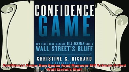 different   Confidence Game How Hedge Fund Manager Bill Ackman Called Wall Streets Bluff