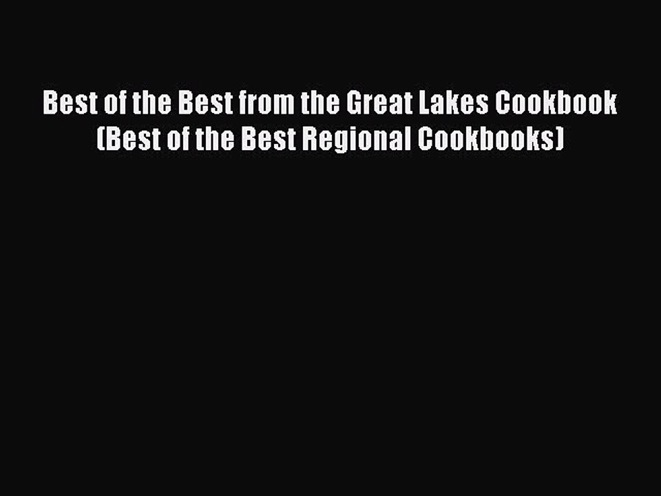 Read Books Best of the Best from the Great Lakes Cookbook (Best of the Best Regional Cookbooks)