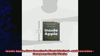 complete  Inside Apple How Americas Most Admiredand SecretiveCompany Really Works