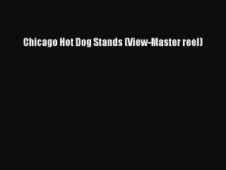 Download Books Chicago Hot Dog Stands (View-Master reel) PDF Online