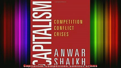 READ book  Capitalism Competition Conflict Crises Full EBook