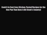 Read Books Cook It in Cast Iron: Kitchen-Tested Recipes for the One Pan That Does It All (Cook's