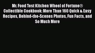Read Books Mr. Food Test Kitchen Wheel of FortuneÂ® Collectible Cookbook: More Than 160 Quick