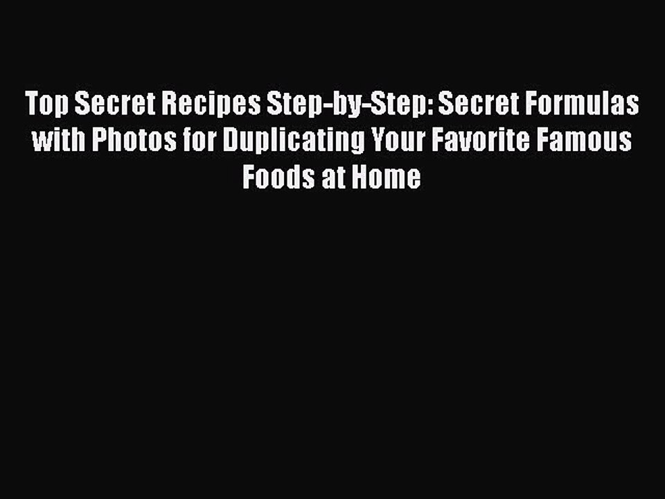 Download Books Top Secret Recipes Step-by-Step: Secret Formulas with Photos for Duplicating