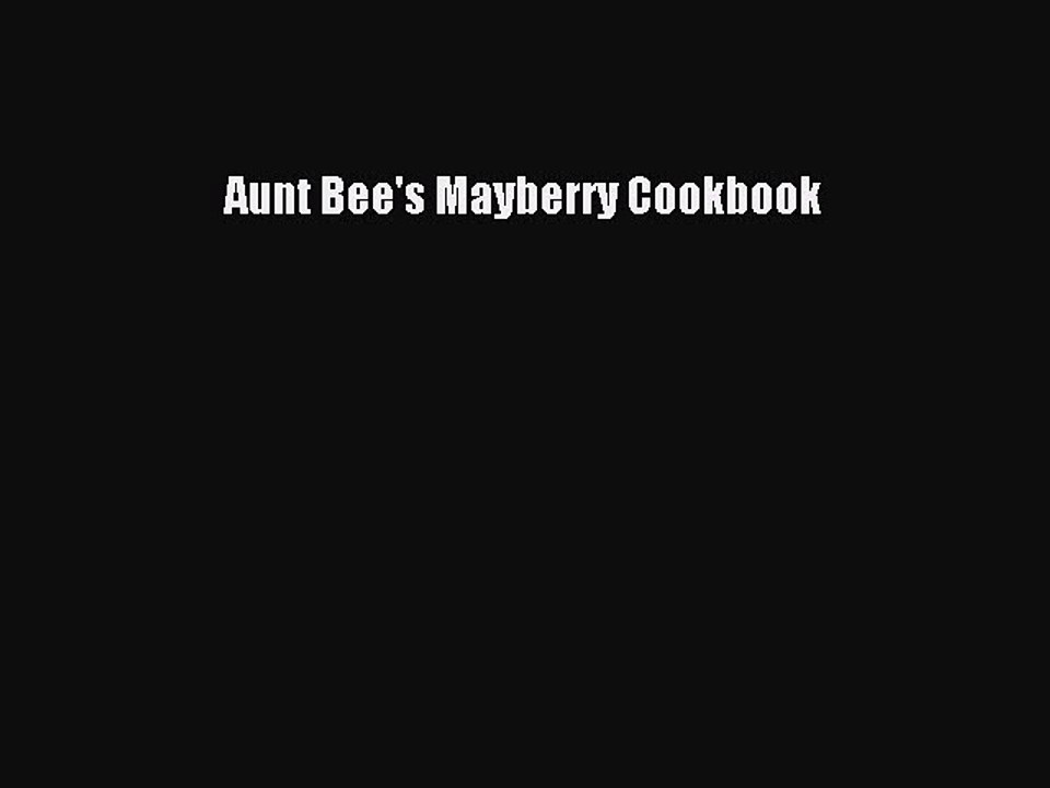 Read Books Aunt Bee's Mayberry Cookbook E-Book Download
