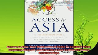 there is  Access to Asia Your Multicultural Guide to Building Trust Inspiring Respect and Creating