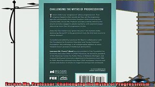 different   Excuse Me Professor Challenging the Myths of Progressivism