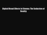 PDF Digital Visual Effects in Cinema: The Seduction of Reality Free Books