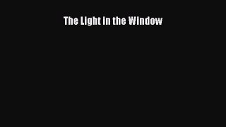 Read The Light in the Window Ebook Free