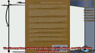 complete  The Energy Bus 10 Rules to Fuel Your Life Work and Team with Positive Energy