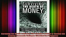 DOWNLOAD FREE Ebooks  Surviving the Death of Money The Preppers Guide to Survive the Coming Economic Collapse Full Free