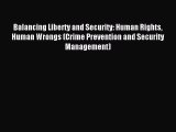 Read Balancing Liberty and Security: Human Rights Human Wrongs (Crime Prevention and Security