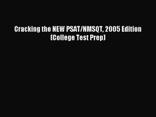 Read Book Cracking the NEW PSAT/NMSQT 2005 Edition (College Test Prep) ebook textbooks