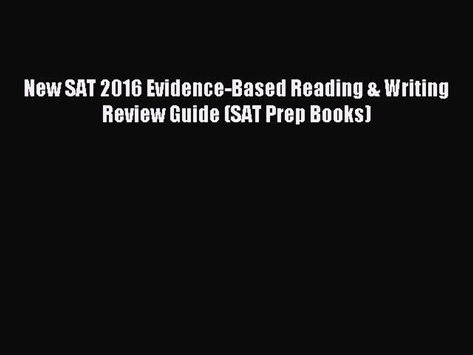 Read Book New SAT 2016 Evidence-Based Reading & Writing Review Guide (SAT Prep Books) Ebook