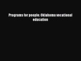 Read Book Programs for people: Oklahoma vocational education ebook textbooks