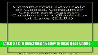 Read Commercial Law: Sale of Goods, Consumer Credit and Agency, Casebook v. 1  Ebook Free