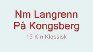Nm i Langrenn På Kongsberg 15 Km Klassisk
