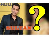 SULTAN |  Guess Who Will Romance With Salman Khan | Watch Video