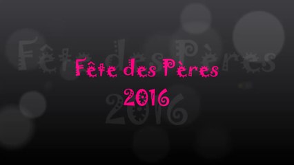 fête des pères 2016
