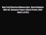 Read New York Historical Manuscripts : Dutch Volumes XVIII-XIX. Delaware Papers (Dutch Period