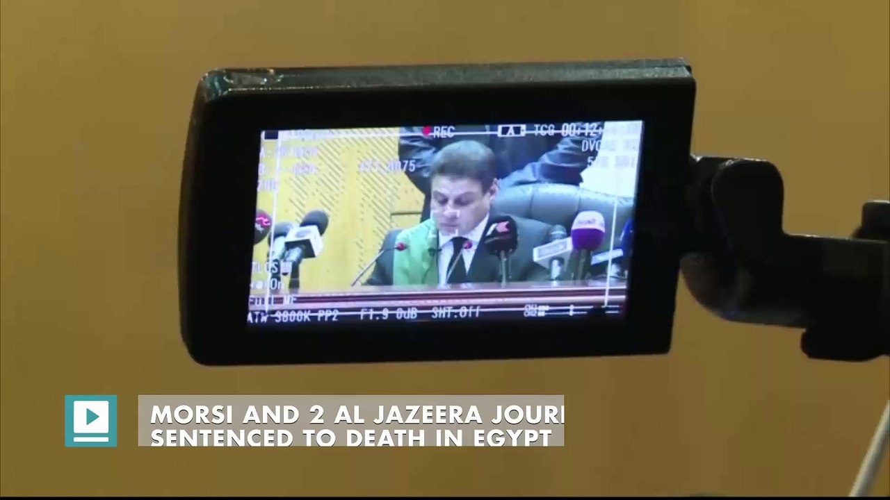 Morsi and 2 Al Jazeera journalists sentenced to death in Egypt