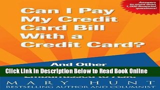 Read Can I Pay My Credit Card Bill with a Credit Card?: And Other Financial Questions We re Too