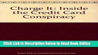 Read Charge It: Inside the Credit Card Conspiracy  Ebook Free