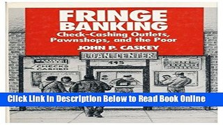 Read Fringe Banking: Check-Cashing Outlets, Pawnshops, and the Poor  Ebook Free