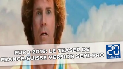 Euro 2016: France-Suisse, la bande-annonce version Semi-Pro