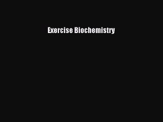 Download Exercise Biochemistry PDF Online